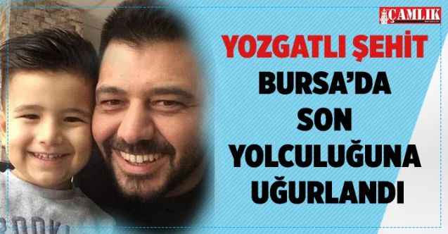 Bursa'da şehit olan Yozgatlı polis memuru göz yaşlarıyla son yolculuğuna uğurlandı