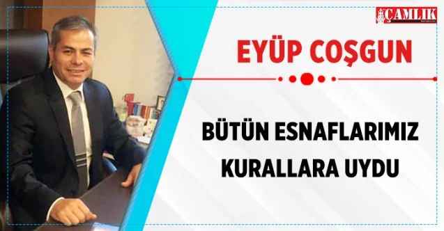 Yozgat Lokantacılar ve Kahveciler Odası Başkanı Eyüp Coşkun: Bütün esnaflarımız kurullara uydu