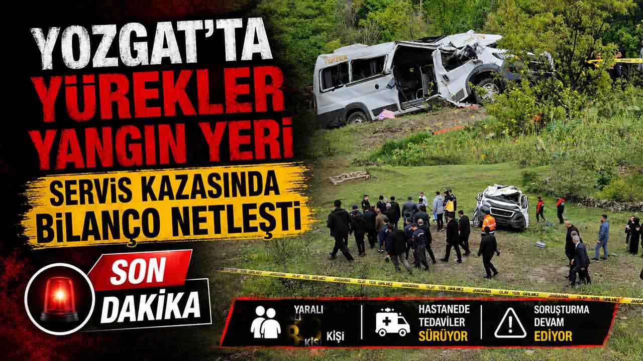 Yozgat Saraykent’te Feci Servis Kazası: 3 Ölü 7 Öğrenci Yaralı