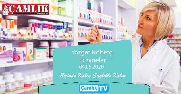 4 Haziran Perşembe günü Yozgat ve ilçelerinde nöbetçi eczaneler