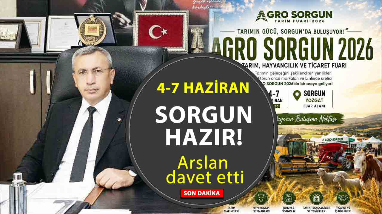 Sorgun 4. Tarım Hayvancılık ve Ticaret Fuarı Kapılarını Açıyor! 120 Firma 30 Bin Ziyaretçi Bekleniyor