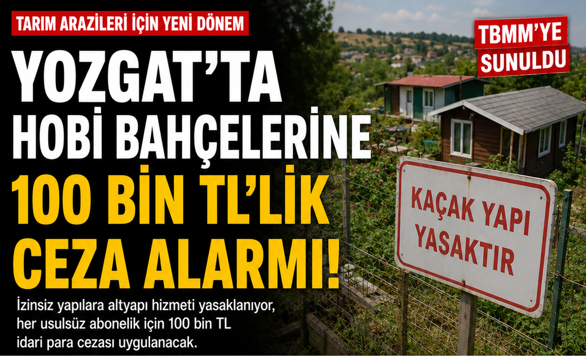 Yozgat’ta Hobi Bahçelerine 100 Bin TL’lik Ceza Alarmı!