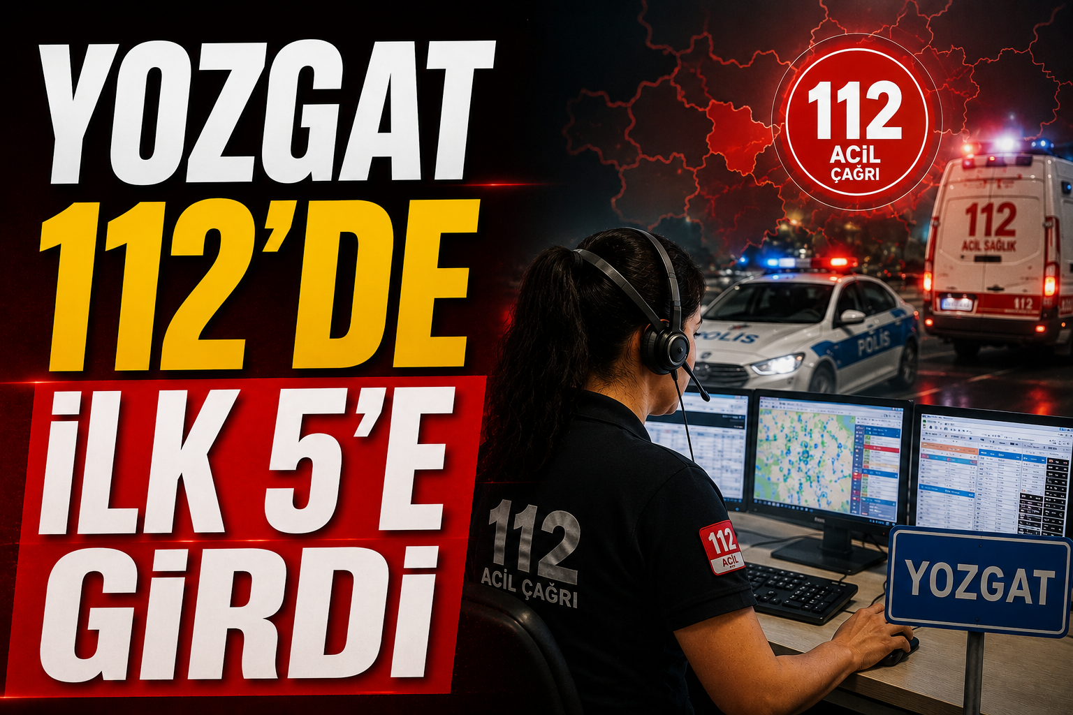 Yozgat’tan Türkiye’ye Örnek Başarı: 112’de İlk 5’e Girdi
