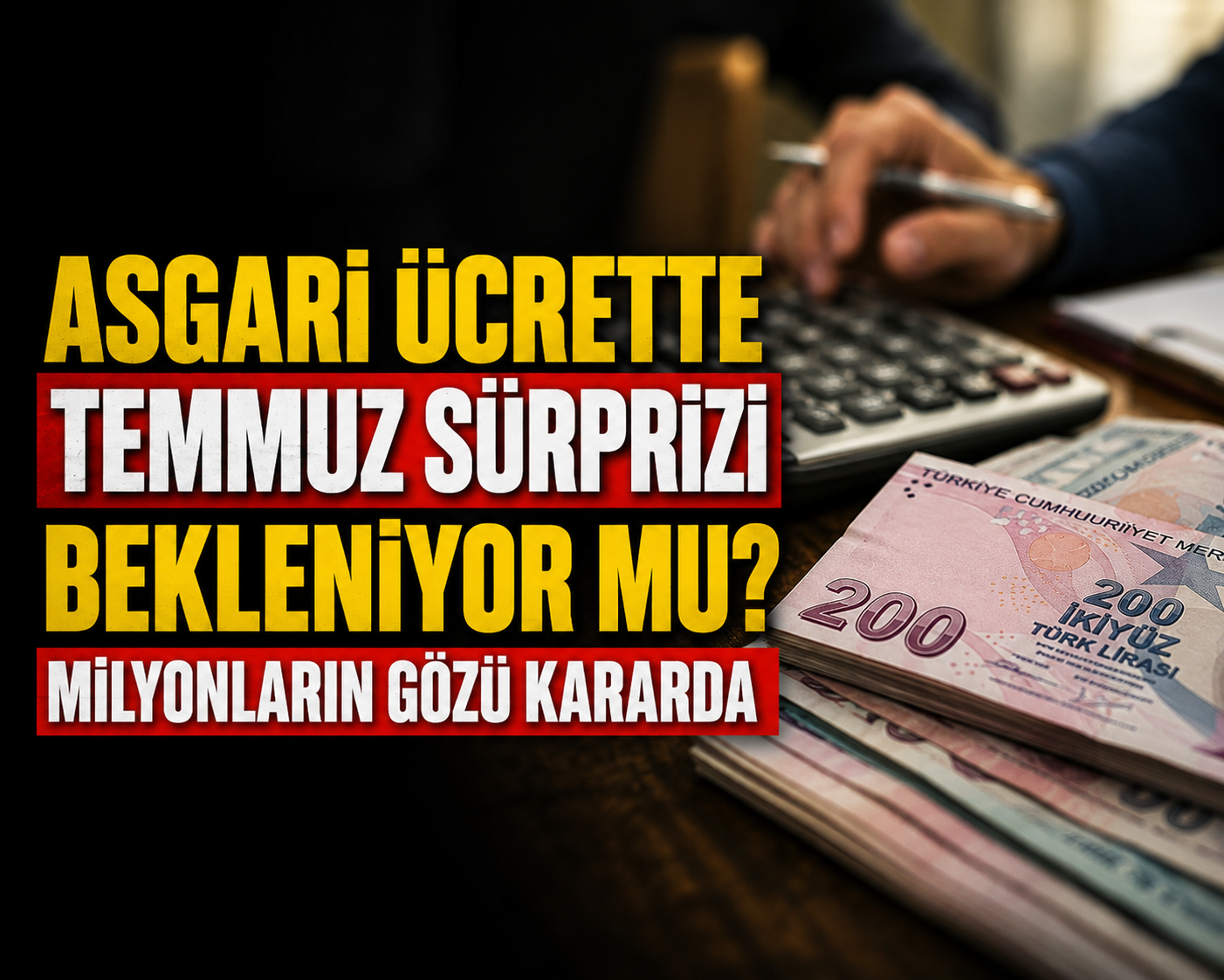 Asgari Ücrette Temmuz Sürprizi Bekleniyor Mu? Milyonların Gözü Kararda