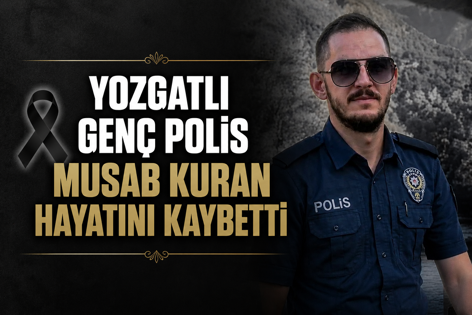 Yozgatlı Genç Polis Musab Kuran Hayatını Kaybetti