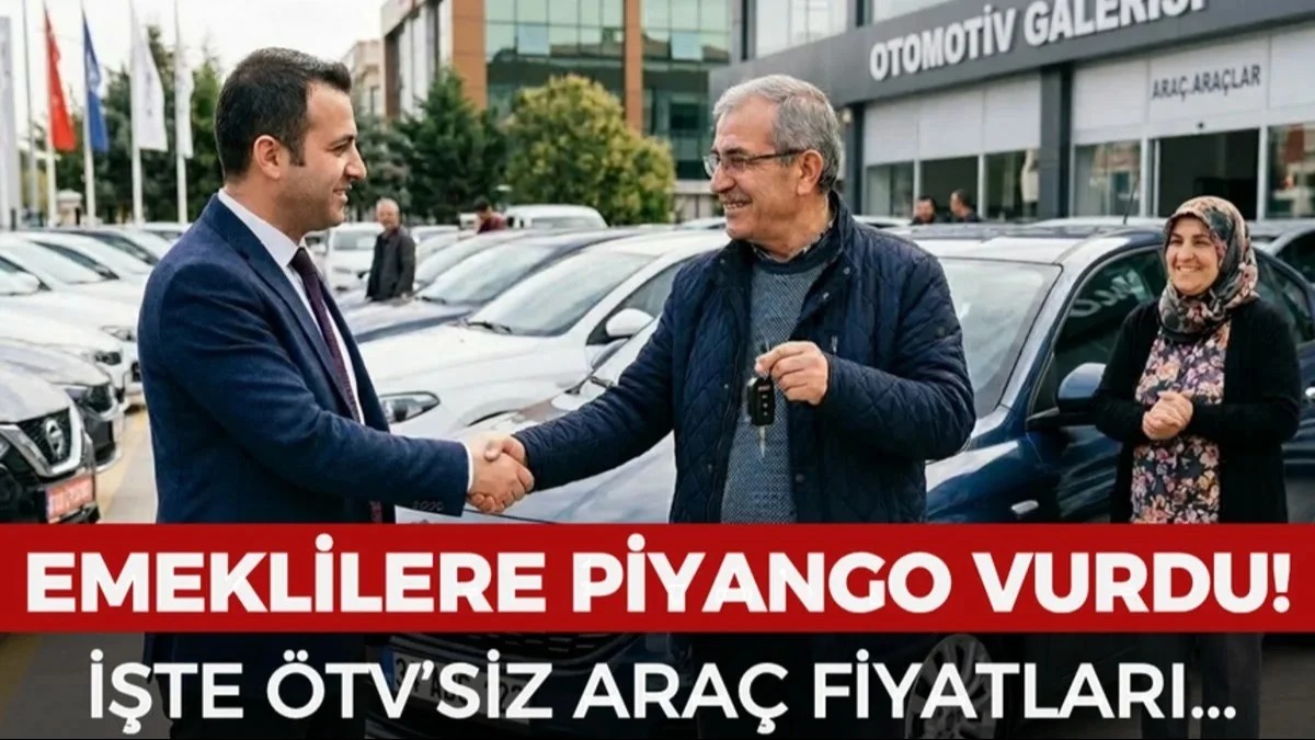 Emeklilere ÖTV’siz Araç Müjdesi: İşte Modeller ve Güncel Fiyat Listesi