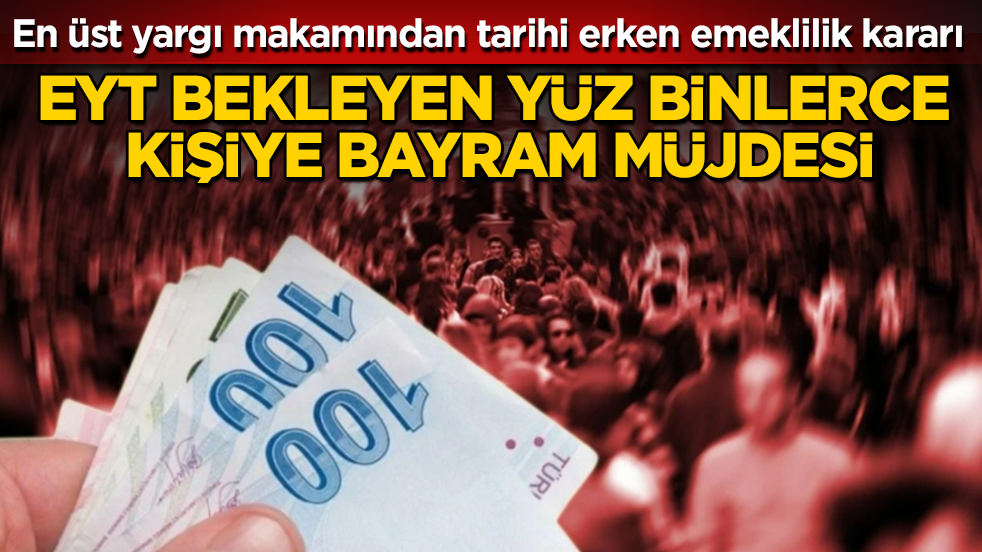 EYT Bekleyenlere Müjde: Yargıtay’dan Tarihi Erken Emeklilik Kararı