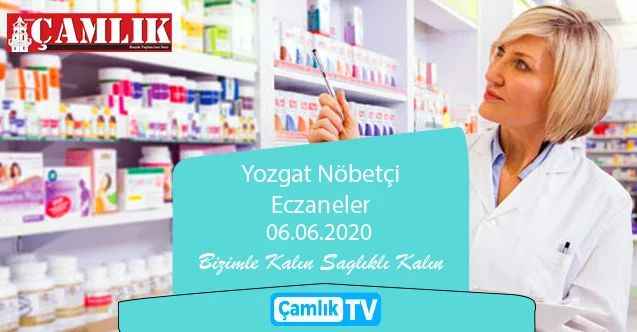 6 Haziran Cumartesi günü Yozgat ve ilçelerinde hangi eczaneler nöbetçi?