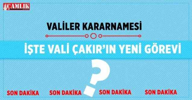 Valiler Kararnamesi Yayımlandı, İşte Yozgat Valisi Kadir Çakır'ın yeni görevi