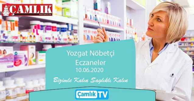 10 Haziran Çarşamba günü Yozgat ve ilçelerinde hangi eczaneler nöbetçi?