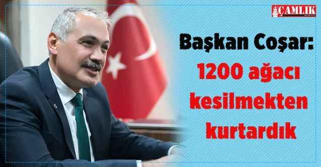 Boğazlıyan Belediye Başkanı Gökhan Coşar: 1200 ağacı kesilmekten kurtardık..