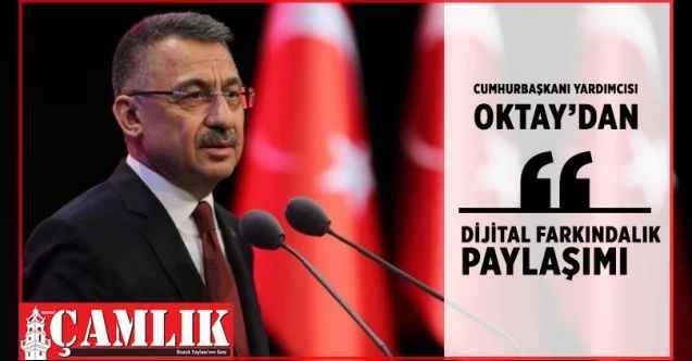Cumhurbaşkanı Yardımcısı Oktay'dan Dijital Farkındalık paylaşımı
