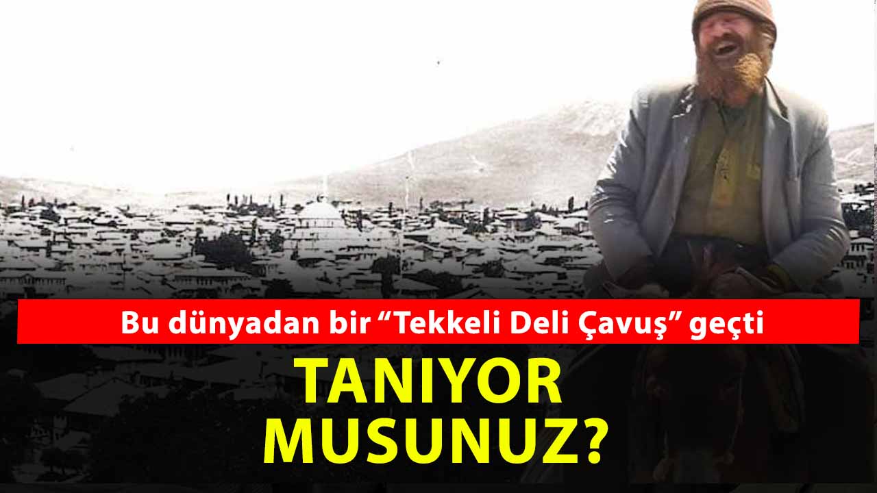 Yozgat’ın Gönül Zenginliği: Tekkeli Deli Çavuş’un Ardından
