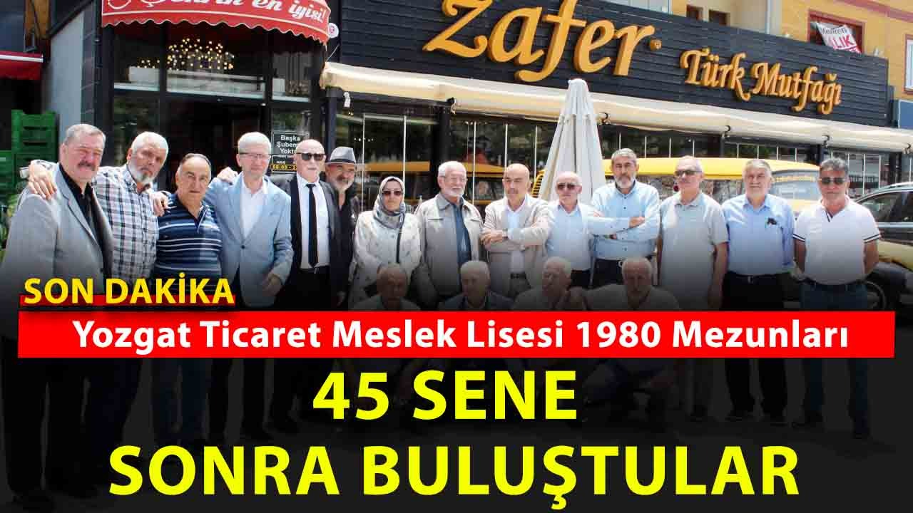 Yozgat Ticaret Lisesi 1980 Mezunları 45 Yıl Sonra Buluştular