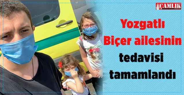 Yozgatlı Biçer ailesinin tedavisi tamamlandı