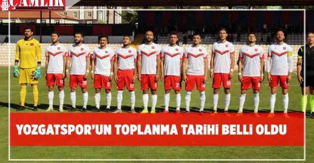 Yozgatspor’un toplanma tarihi belli oldu