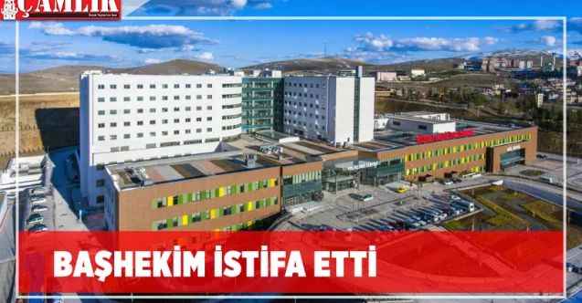 Yozgat Şehir Hastanesi Başhekimi istifa etti