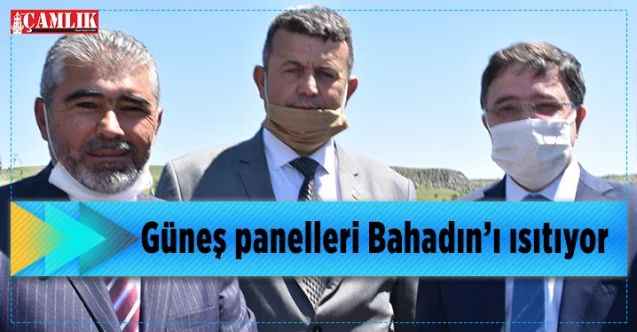 Bahadın, güneş panelleri ile ısınıyor
