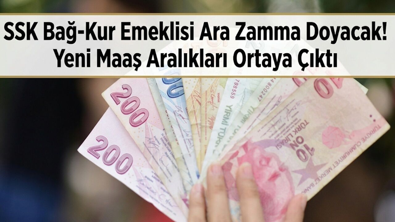 SSK Bağ-Kur Emeklisi Ara Zamma Doyacak! Yeni Maaş Aralıkları Ortaya Çıktı