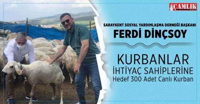 Saraykent Sosyal Yardımlaşma Derneği ihtiyaç sahiplerine 300 adet canlı kurban ulaştırmayı hedefliyor