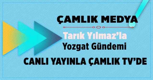 Yozgat Gündemi Canlı yayınla saat: 20:00’da..