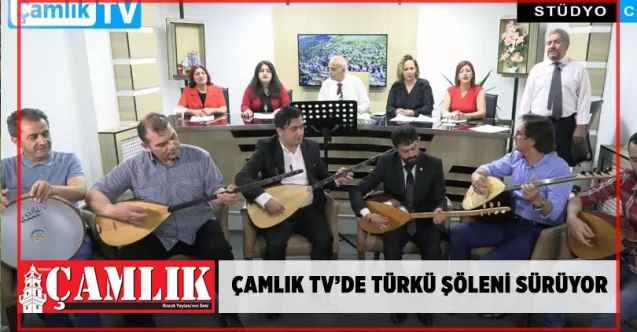 Çamlık TV’de Türkü  ziyafeti sürüyor