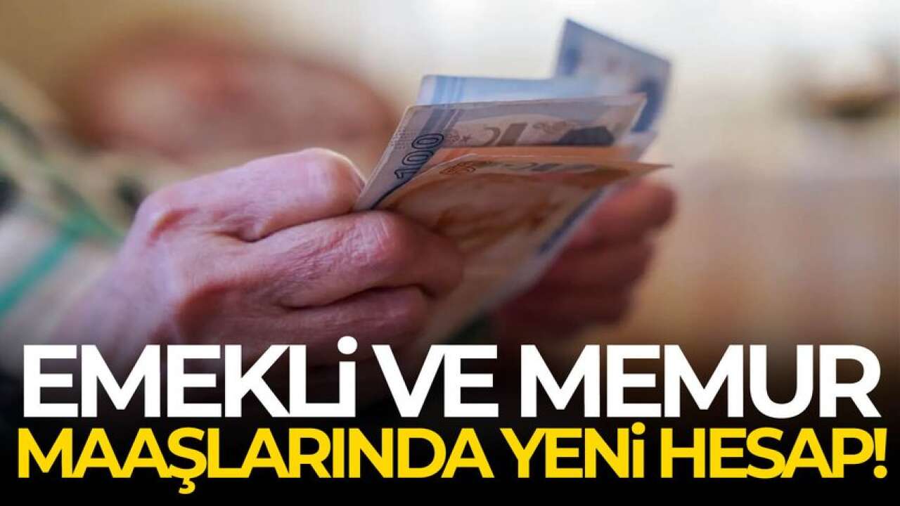 Emekli ve Memur Maaşlarında Güncel Zam Hesabı Ortaya Çıktı