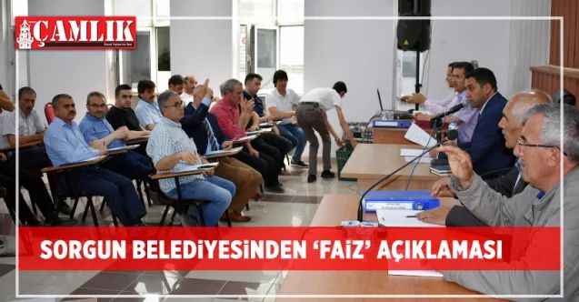 Sorgun Belediyesinden ‘faiz’ açıklaması