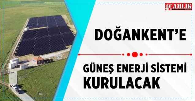 Doğankent'e Güneş Enerjisi Kurulacak
