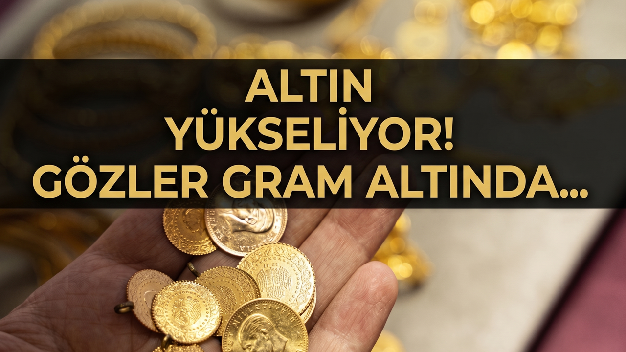 Altın Fiyatları İlk Saatlerden Yükselişe Geçti! Gözler Grama Çevrildi...