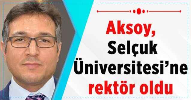 Yozgatlı hemşerimiz Metin Aksoy, Selçuk Üniversitesi Rektörlüğü'ne atandı.