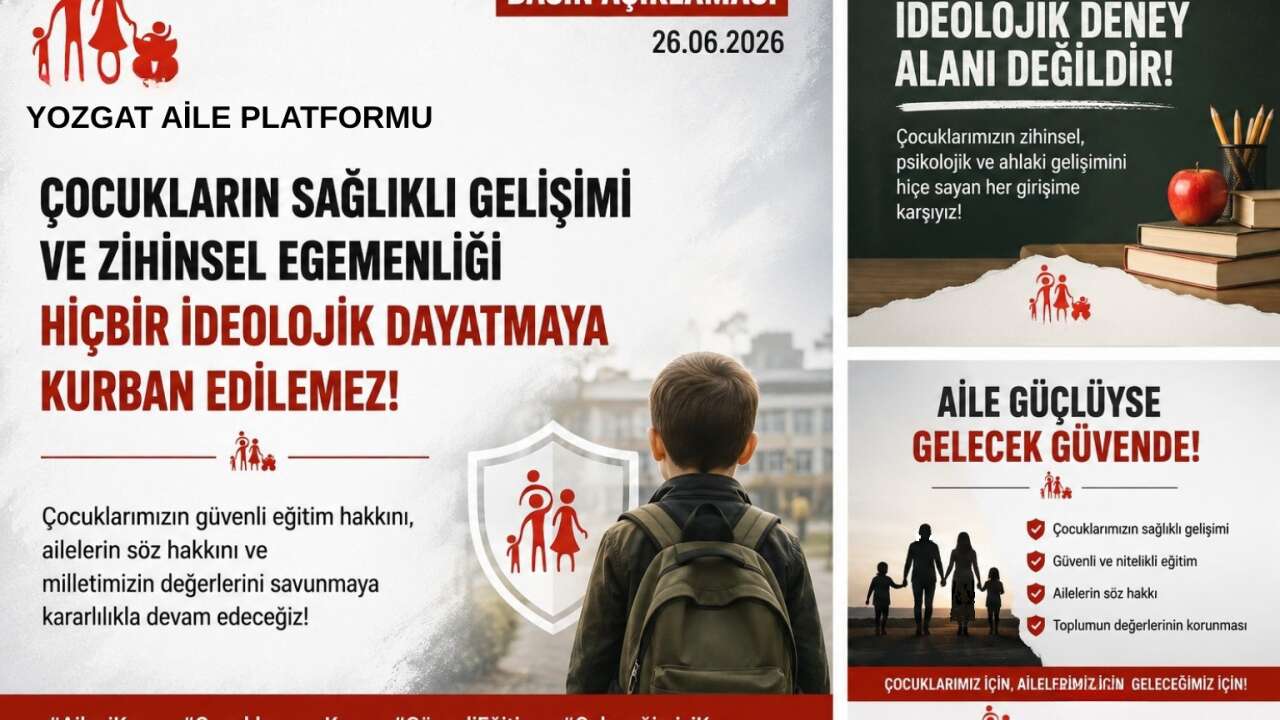 Yozgat Aile Platformu’ndan Açıklama: Çocukların Güvenli Eğitim Hakkı Korunmalı