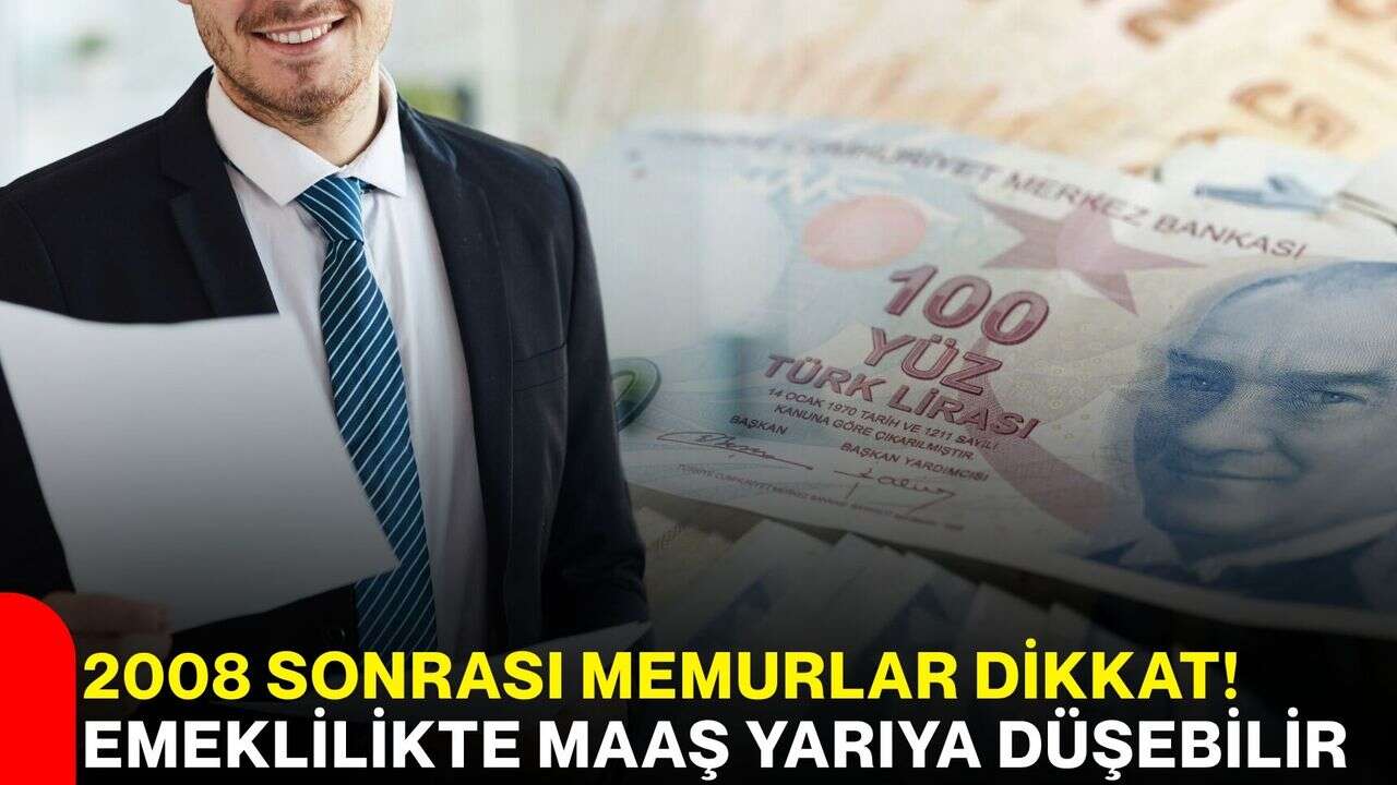 2008 Sonrası Memurlar İçin Emeklilik Uyarısı: Maaşlarda Büyük Fark Oluşabilir
