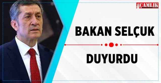 Milli Eğitim Bakanı Selçuk duyurdu