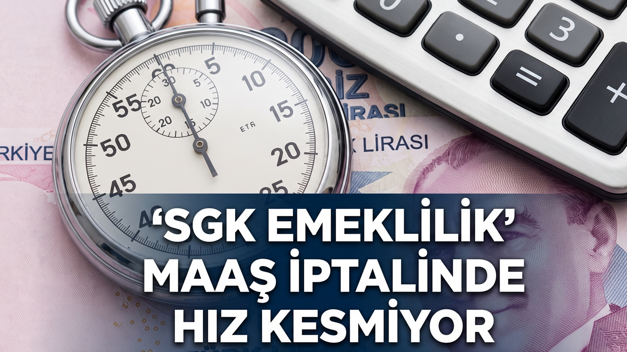 SGK Emeklilik Maaş İptalinde Hız Kesmiyor! Tespit Edilen Emekliler İçin Risk Büyük