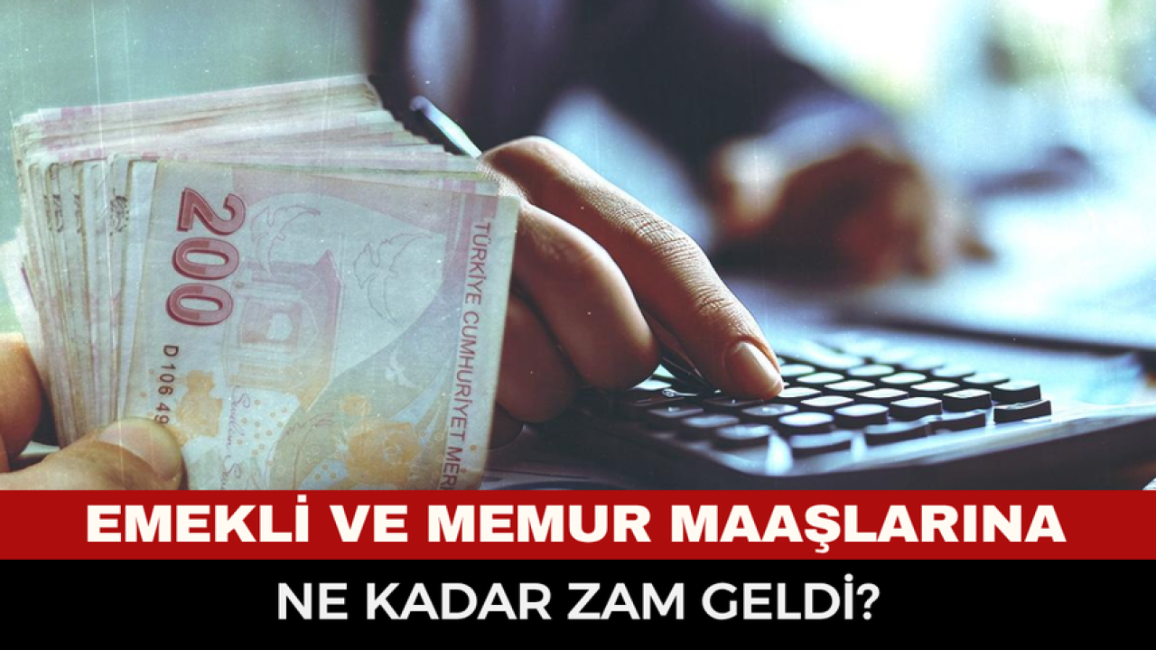 Emekli ve Memur Maaş Zamları Belli Oldu: İşte Yeni Zam Oranları ve Maaş Detayları