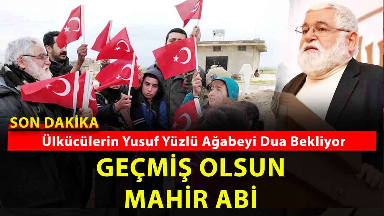 Yozgat'ın değeri Ülkücülerin Mahir Ağabeyi Mahir Damatlar Hastaneye Kaldırıldı!