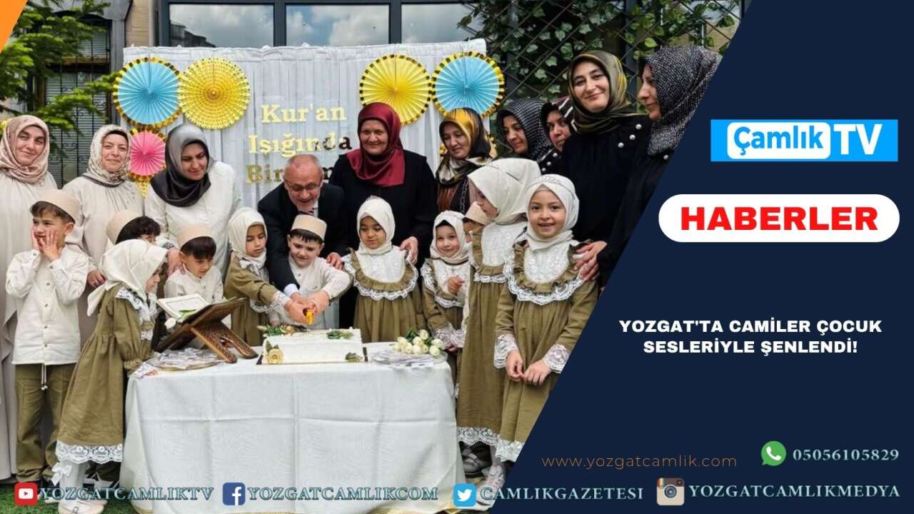 Yozgat'ta Camiler Çocuk Sesleriyle Şenlendi! Yaz Kur'an Kursları Başladı