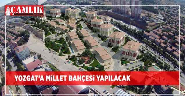 Yozgat’a Millet Bahçesi yapılacak