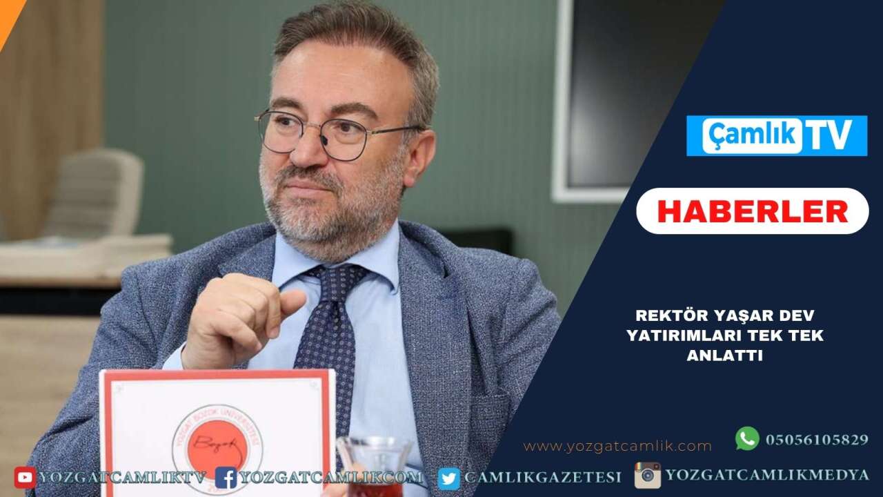 Yozgat Bozok Üniversitesi'nde Büyük Dönüşüm! Rektör Yaşar Dev Yatırımları Tek Tek Anlattı