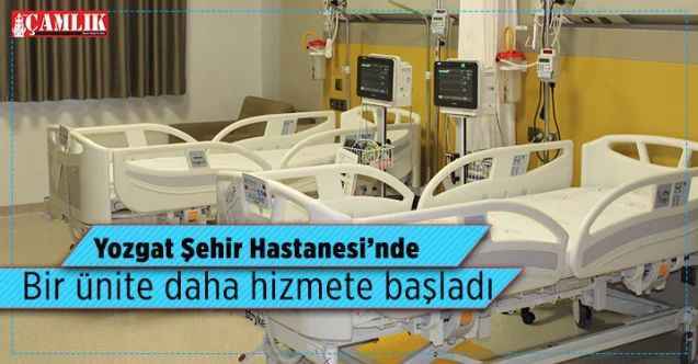 Yozgat Şehir Hastanesi'nde 'inme' ünitesi hizmet vermeye başladı