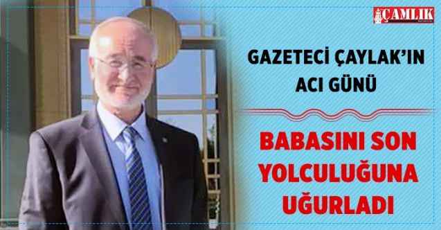 Gazeteci Bekir Çaylak’ın acı günü