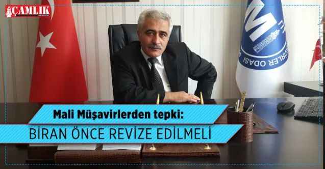 Mali Müşavirlerden tepki: Biran önce revize edilmeli
