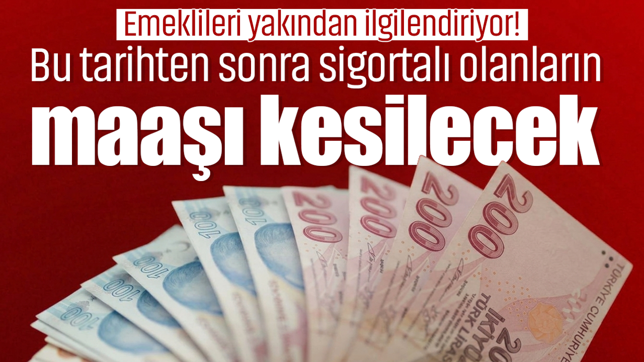 Bu Tarihten Sonra Sigortalı Olanlara Kritik Uyarı: Emekli Maaşı Kesilebiliyor