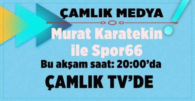 Spor 66 programı Canlı yayınla saat: 20:00’da..