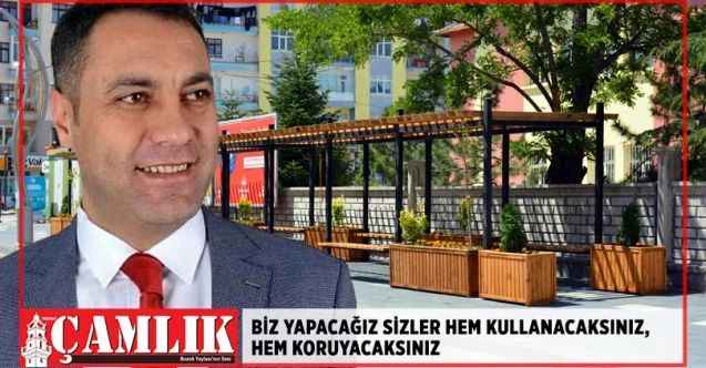 Başkan Ekinci, Biz yapacağız sizler hem kullanacaksınız, hem koruyacaksınız