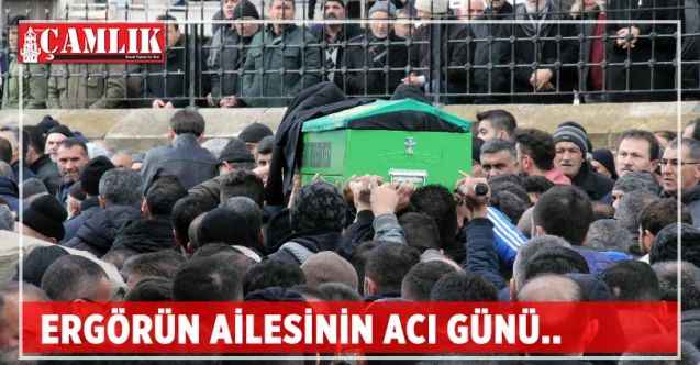 Ergörün ailesinin acı günü