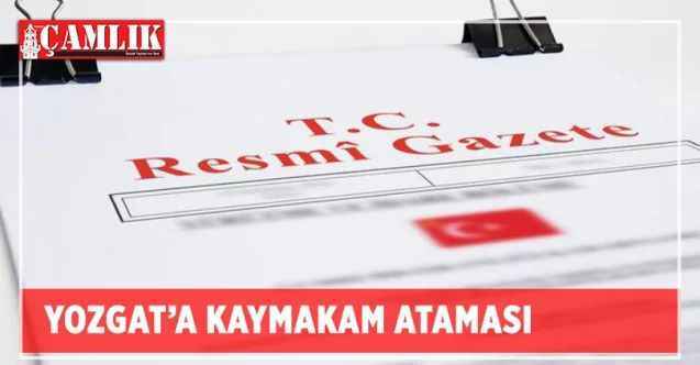Yozgat'a Kaymakam ataması
