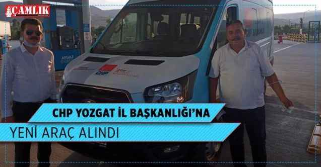 CHP Yozgat İl Başkanlığı'na yeni araç