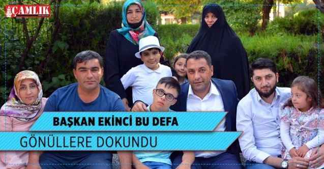 Başkan Ekinci bu defa gönüllere dokundu